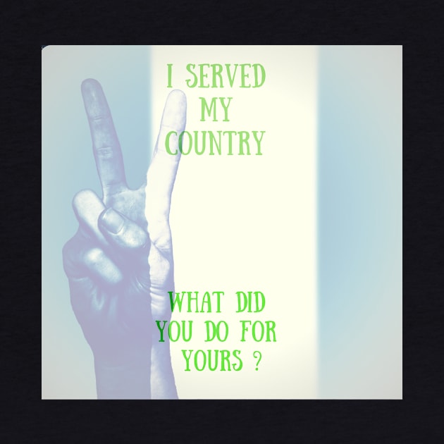 I SERVED MY COUNTRY by MORDI